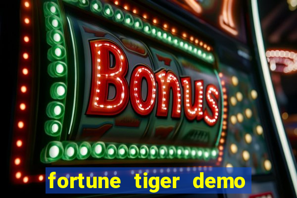 fortune tiger demo aposta de 500